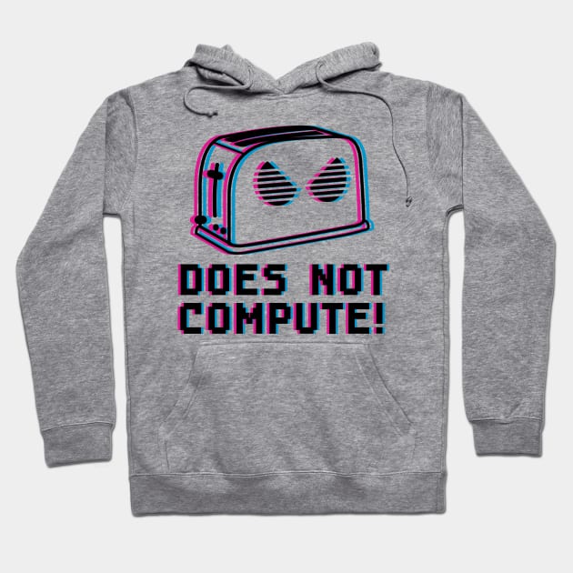 Does Not compute Hoodie by Piercek25